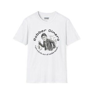 Robber Dinero Graphic T-Shirt – Funny Money Quote Tee (Size M)